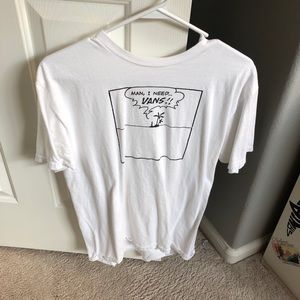 Vans Limited Edition “Man I need Vans.” Tee